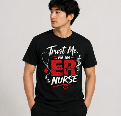 Trust Me I’m an ER Nurse Unisex T-Shirt, Emergency Room Nurse Graphic Tee for Men and Women