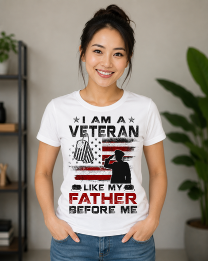 I Am A Veteran Like My Father Before Me Unisex T-Shirt for Men and Women