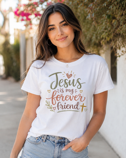 Jesus Is My Forever Friend | Christian Graphic Tee | Faith Based Shirt for Men & Women | Cute Religious T-Shirt