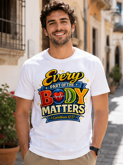 Every Part of the Body Matters – 1 Corinthians 12:27 | Christian Graphic Tee | Inspirational Faith Shirt for Men & Women