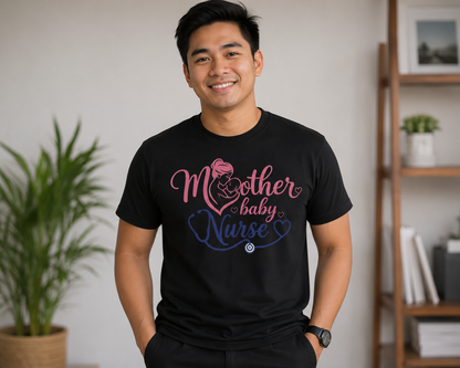 Mother Baby Nurse Unisex T-Shirt, Postpartum Nurse Shirt, Labor & Delivery Nurse Gift for Men and Women