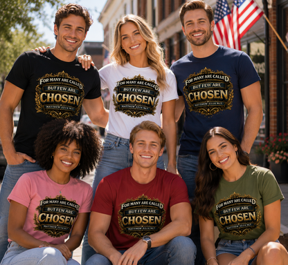 For Many Are Called, But Few Are Chosen. – Matthew 22:14 | Inspirational Christian Graphic Tee | Faith Based Shirt for Men & Women