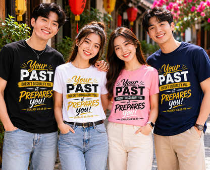 Your Past Doesn’t Disqualify You; It Prepares You! – Isaiah 43:18-19 | Inspirational Christian Graphic Tee | Faith Based Shirt for Men & Women